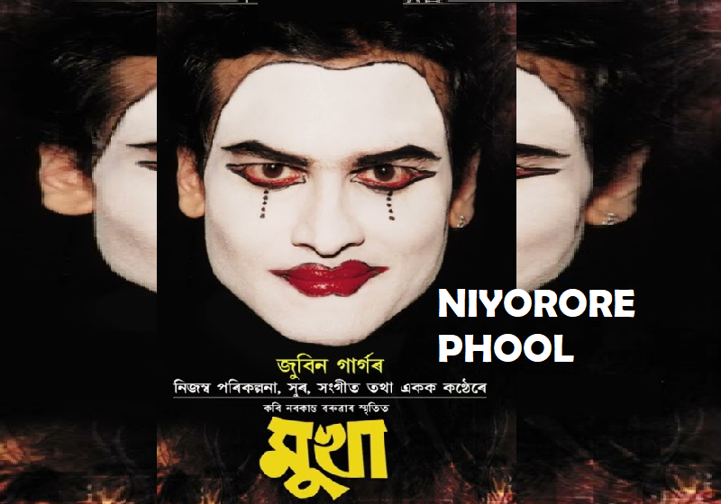 NIYORORE PHOOL - Mukha- Zubeen Garg